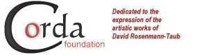 The Corda Foundation is dedicated to the expression of the artistic works of David Rosenmann-Taub
